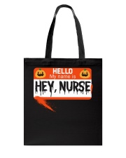 HELLO MY NAME IS HEY NURSE Tote Bag thumbnail