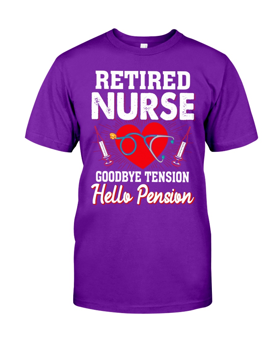 Retired Nurse goodbye tension hello pension Classic T-Shirt