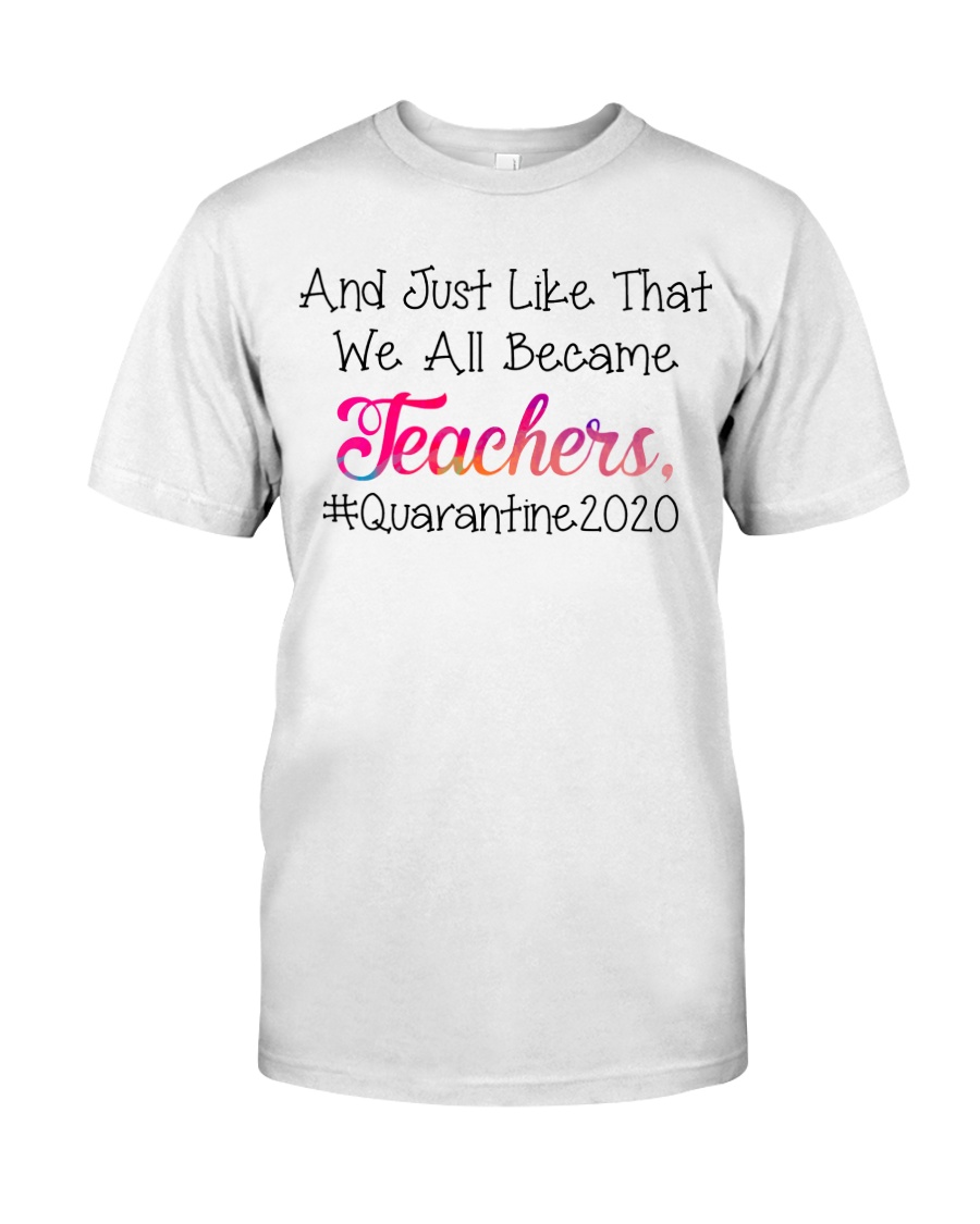 we all became Teachers Classic T-Shirt