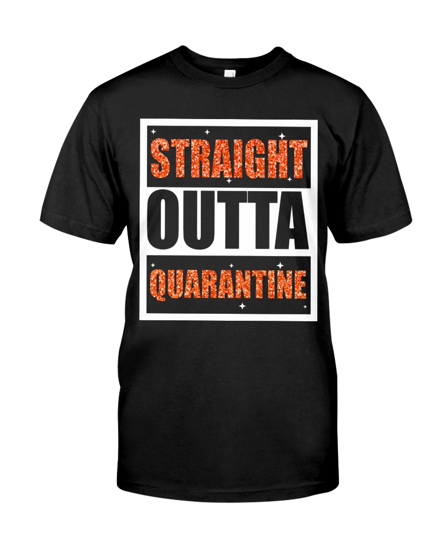 STRAIGHT OUTTA QUARANTINE Classic T-Shirt