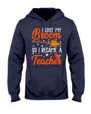 I LOST MY BROOM SO I BECAME A TEACHER Hooded Sweatshirt thumbnail