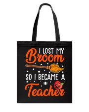 I LOST MY BROOM SO I BECAME A TEACHER Tote Bag thumbnail