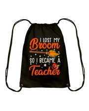 I LOST MY BROOM SO I BECAME A TEACHER Drawstring Bag thumbnail