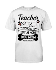 Teacher 2020 - Stay at home Dog Mom Classic T-Shirt front