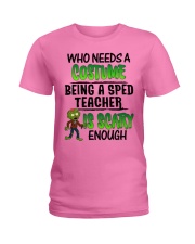 WHO NEEDS A COSTUME BEING A SPED TEACHER IS SCARY Ladies T-Shirt thumbnail