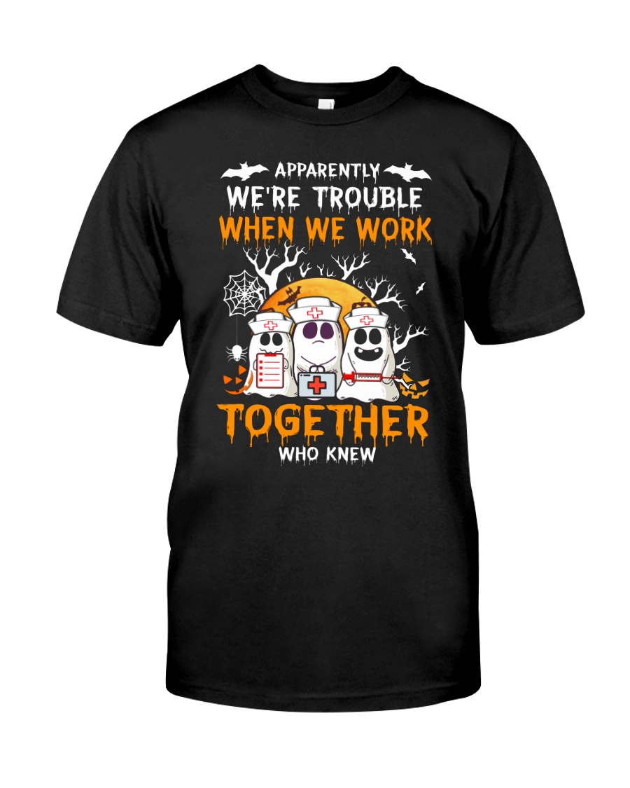 APPARENTLY WE'RE TROUBLE WHEN WE WORK TOGETHER Classic T-Shirt