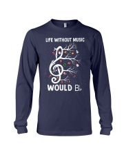 LIFE WITHOUT MUSIC WOULD Long Sleeve Tee thumbnail