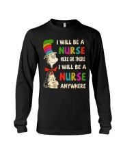 I Will be a Nurse anywhere Long Sleeve Tee thumbnail