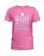 KINDNESS IS FRE SPRINKLE IT EVERY WHERE Ladies T-Shirt thumbnail