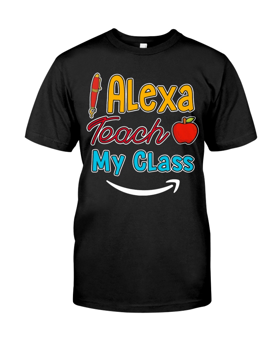 Alexa teach my Class Classic T-Shirt