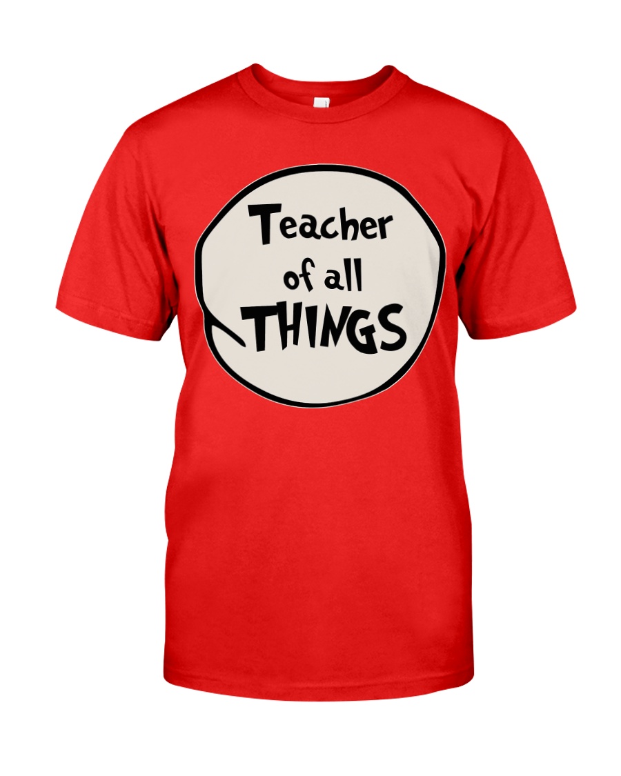 Teacher of all THINGS Classic T-Shirt