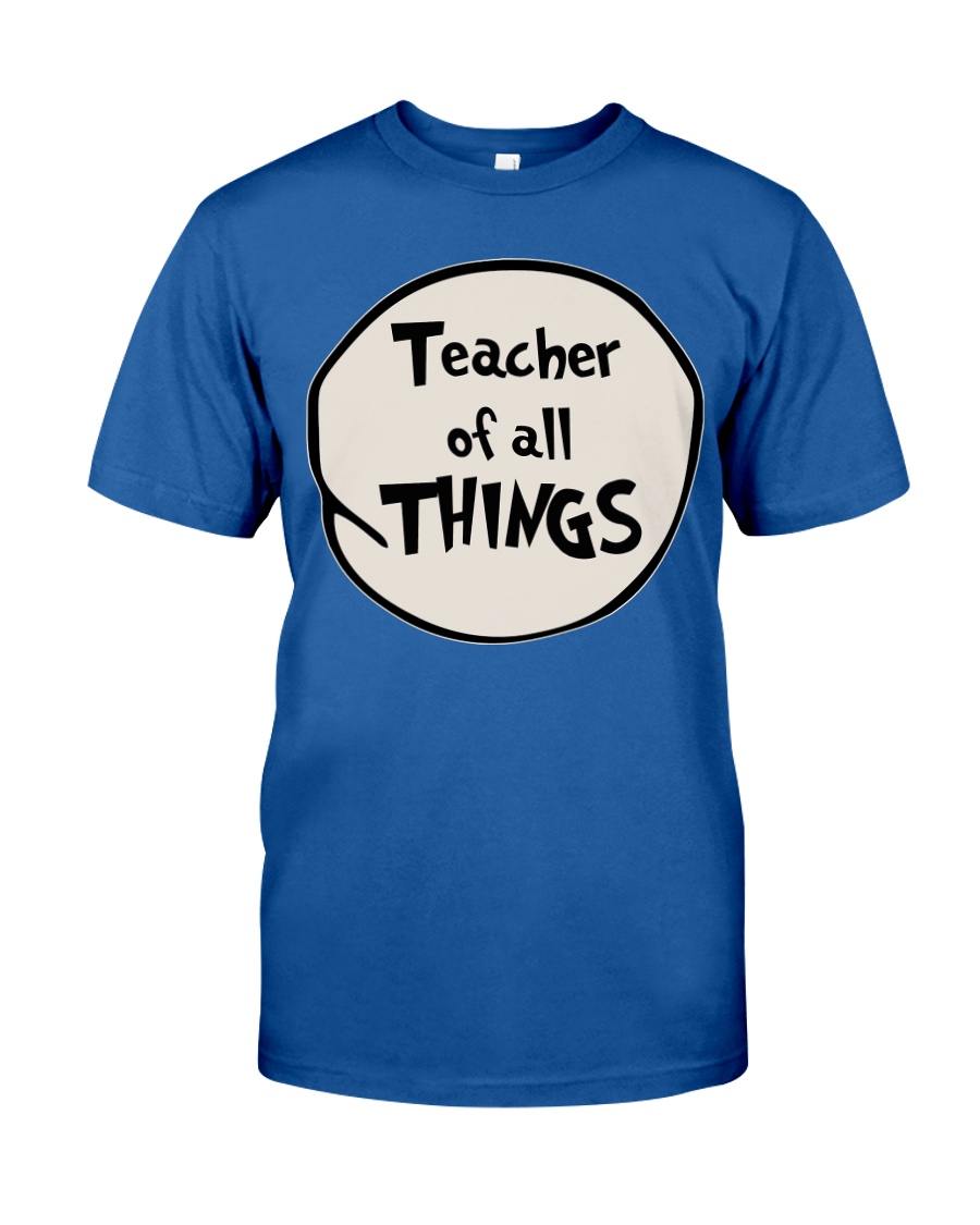 Teacher of all THINGS Classic T-Shirt