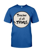 Teacher of all THINGS Classic T-Shirt front