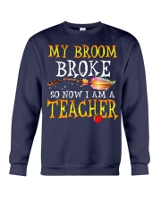 My Broom Broke I am a Teacher Crewneck Sweatshirt thumbnail