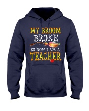My Broom Broke I am a Teacher Hooded Sweatshirt thumbnail
