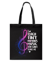 I TEACH TINY HUMANS MUSIC YOU CAN'T SCARE ME Tote Bag thumbnail
