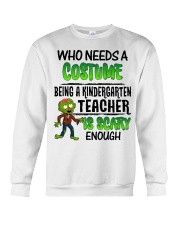 WHO NEEDS A COSTUME BEING A KINDERGARTEN TEACHER Crewneck Sweatshirt thumbnail