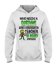 WHO NEEDS A COSTUME BEING A KINDERGARTEN TEACHER Hooded Sweatshirt thumbnail