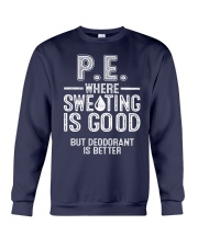 PHYSICAL EDUCATION WHERE SWEATING IS GOOD Crewneck Sweatshirt thumbnail