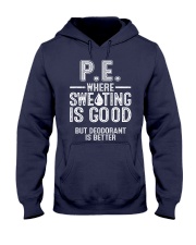 PHYSICAL EDUCATION WHERE SWEATING IS GOOD Hooded Sweatshirt thumbnail