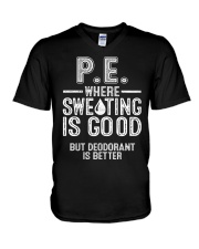 PHYSICAL EDUCATION WHERE SWEATING IS GOOD V-Neck T-Shirt thumbnail