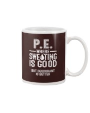 PHYSICAL EDUCATION WHERE SWEATING IS GOOD Mug thumbnail