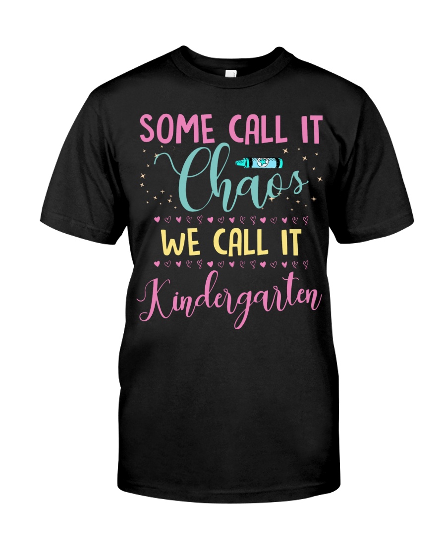 we call it kindergarten Classic T-Shirt