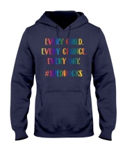EVERY CHILD EVERY CHANCE EVERY DAY Hooded Sweatshirt thumbnail