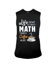 LIFE ISN'T ALL ABOUT MATH THERE'S COFFEE ALSO Sleeveless Tee thumbnail