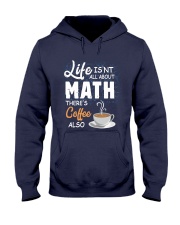 LIFE ISN'T ALL ABOUT MATH THERE'S COFFEE ALSO Hooded Sweatshirt thumbnail