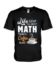 LIFE ISN'T ALL ABOUT MATH THERE'S COFFEE ALSO V-Neck T-Shirt thumbnail