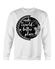 MAKE THE WORLD A BETTER PLACE Crewneck Sweatshirt thumbnail