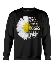 In a world full of roses be a Daisy Crewneck Sweatshirt thumbnail