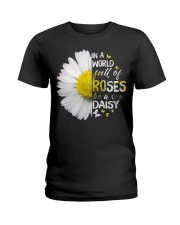 In a world full of roses be a Daisy Ladies T-Shirt thumbnail
