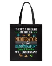 THERE'S A FINE LINE BETWEEN NUMERATOR Tote Bag thumbnail