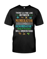THERE'S A FINE LINE BETWEEN NUMERATOR Classic T-Shirt front