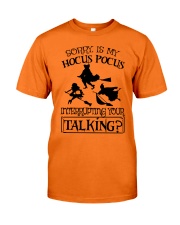 SORRY IS MY HOCUS POCUS INTERRUPTING YOUR TALKING Classic T-Shirt thumbnail