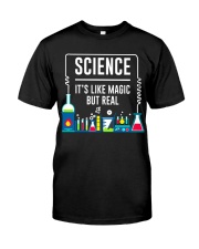 Science it's like Magic but real Classic T-Shirt front