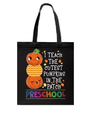 I TEACH THE CUTEST PUMPKINS IN THE PATCH PRESCHOOL Tote Bag thumbnail