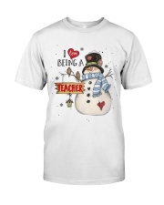 I LOVE BEING A TEACHER Classic T-Shirt front
