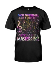 We creat a masterpiece Classic T-Shirt front