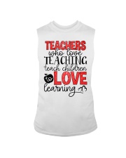 TEACHERS WHO LOVE TEACHING TEACH CHILDREN TO LOVE Sleeveless Tee thumbnail