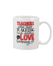 TEACHERS WHO LOVE TEACHING TEACH CHILDREN TO LOVE Mug thumbnail