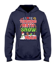 I LOVE TEACHING MATH SNOW MUCH Hooded Sweatshirt thumbnail