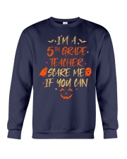 I'M A 5TH GRADE TEACHER SCARE ME IF YOU CAN Crewneck Sweatshirt thumbnail
