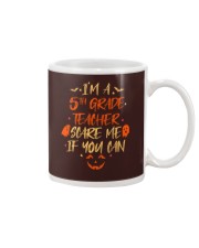 I'M A 5TH GRADE TEACHER SCARE ME IF YOU CAN Mug thumbnail