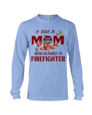 Just a Mom who raised a Firefighter Long Sleeve Tee thumbnail