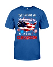 THE FUTURE AMERICA IS IN MY CLASSROOM Classic T-Shirt front