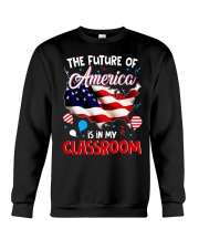 THE FUTURE AMERICA IS IN MY CLASSROOM Crewneck Sweatshirt thumbnail