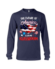 THE FUTURE AMERICA IS IN MY CLASSROOM Long Sleeve Tee thumbnail